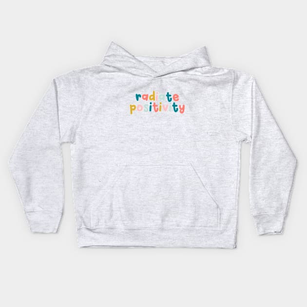 Radiate Positivity Kids Hoodie by honeydesigns